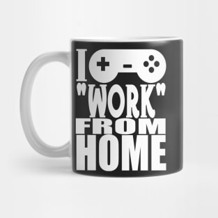 I "Work" From Home Mug